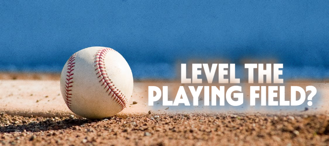MLB’s “Level the Playing Field” Campaign is Uneven